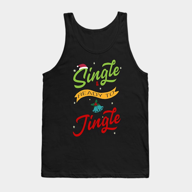 Single and ready to Jingle Tank Top by MZeeDesigns